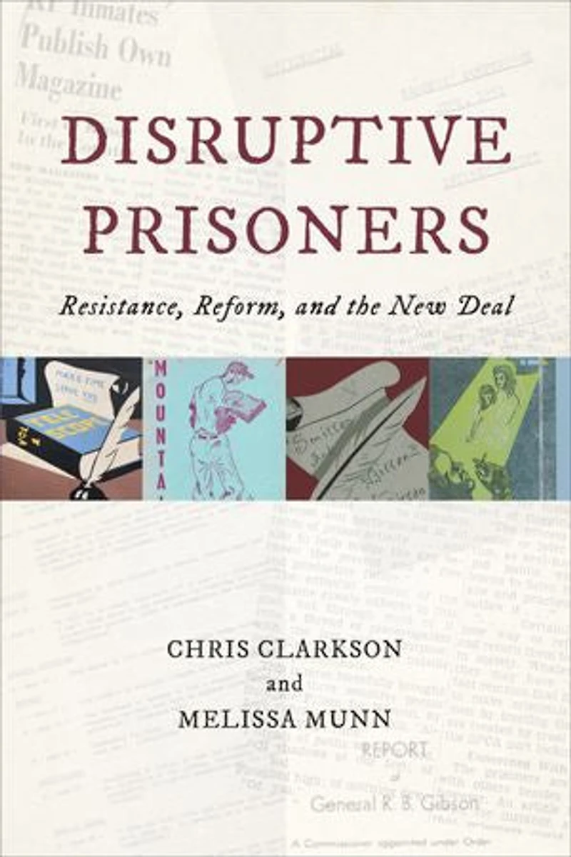 Disruptive Prisoners: Resistance, Reform, And The New Deal