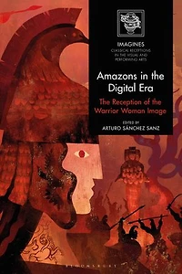 Amazons the Digital Era: Reception of Warrior Woman Image