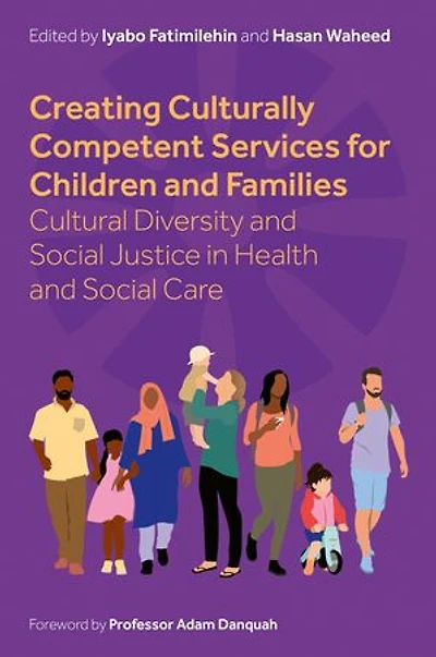 Creating Culturally Competent Services for Children and Families: Cultural Diversity Social Justice Health Care