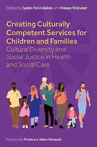 Creating Culturally Competent Services for Children and Families: Cultural Diversity Social Justice Health Care