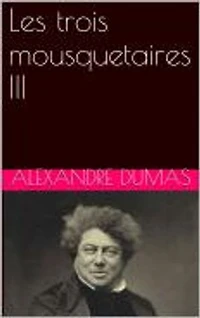 Les trois mousquetaires III