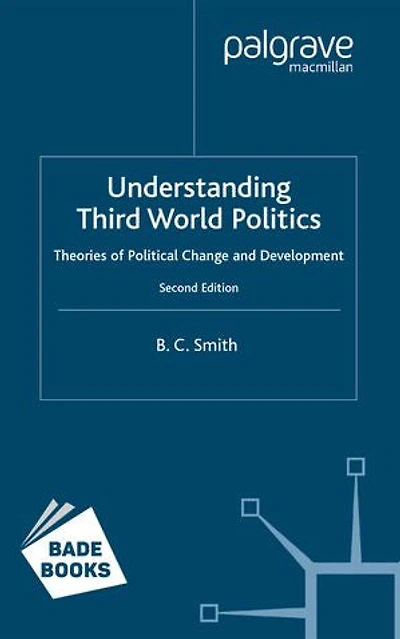 Understanding Third World Politics: Theories of Political Change and Development