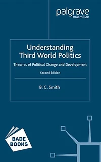 Understanding Third World Politics: Theories of Political Change and Development