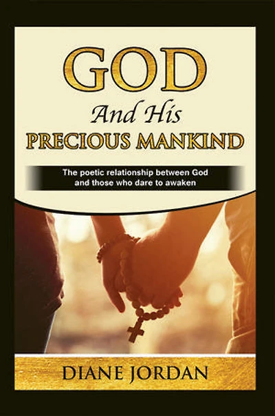 God and His Precious Mankind: The poetic relationship between those who dare to awaken