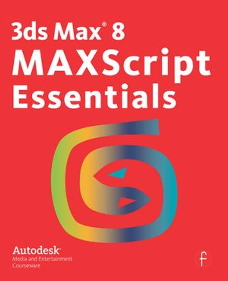 3ds Max 8 MAXScript Essentials