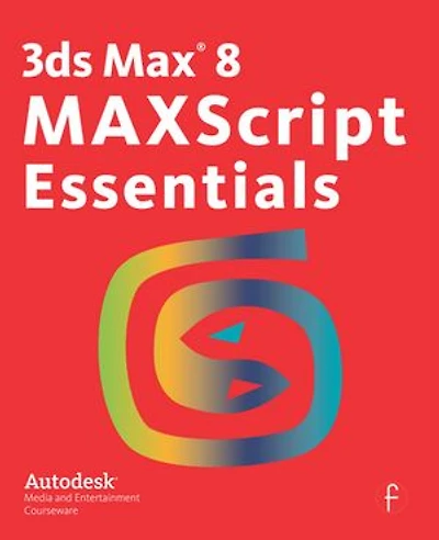 3ds Max 8 MAXScript Essentials