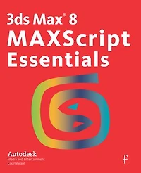 3ds Max 8 MAXScript Essentials