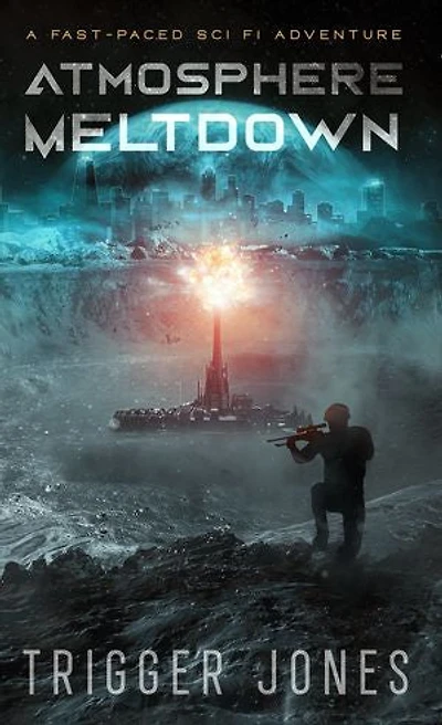 Atmosphere Meltdown: A fast-paced sci fi adventure