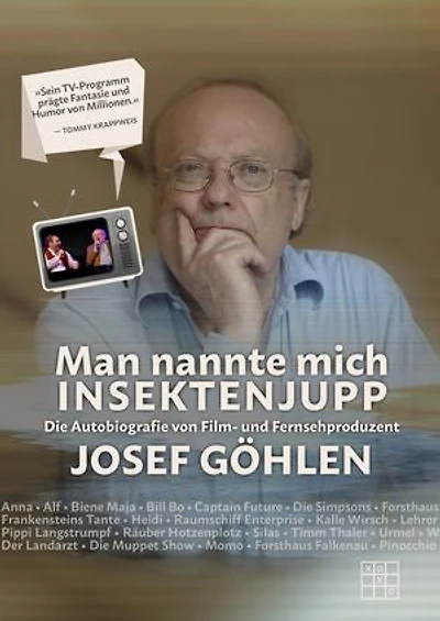 Man nannte mich Insektenjupp: Die Autobiografie von Film- und Fernsehproduzent Josef Göhlen