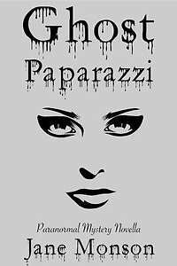 Ghost Paparazzi - Paranormal Mystery Novella