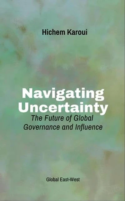 Navigating Uncertainty: The Future of Global Governance and Influence: Geopolitics