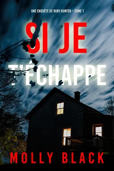 Si je t’échappe (Une enquête de Ruby Hunter Tome 1)