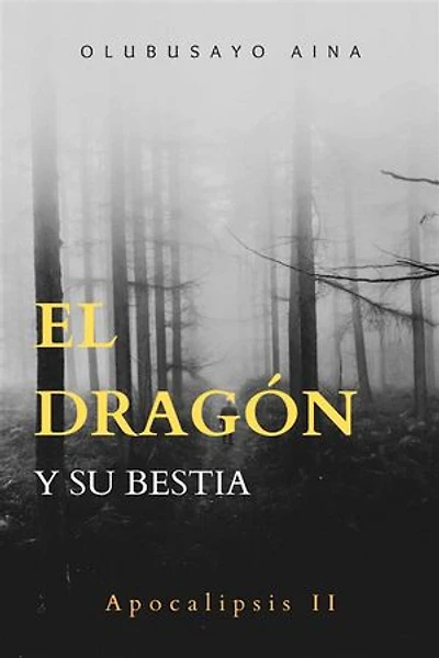 El dragon y su bestia: APOCALIPSIS II