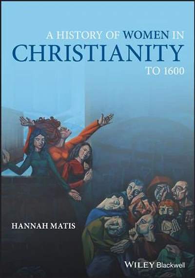 A History of Women Christianity to 1600