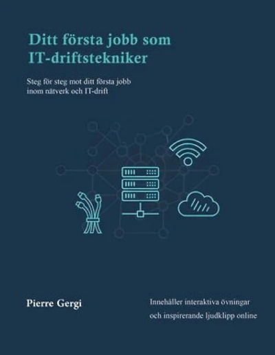 Ditt första jobb som IT-driftstekniker: Steg för steg mot ditt första jobb inom IT-drift