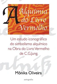 A Alquimia do Livro Vermelho: um estudo iconográfico do simbolismo alquímico na Obra do Livro Vermelho de C.G. Jung