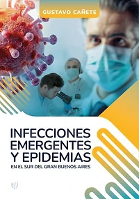 Infecciones emergentes y epidemias: En el sur del gran Buenos Aires