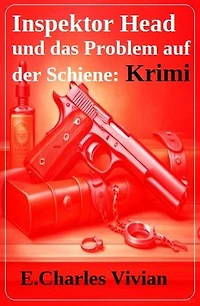 Inspektor Head und das Problem auf der Schiene: Krimi