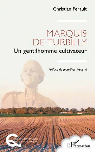 Marquis de Turbilly: Un gentilhomme cultivateur