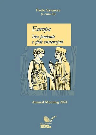 Europa. Idee fondanti e sfide esistenziali: Annual Meeting 2024
