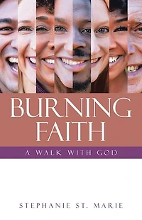 BURNING FAITH: A WALK WITH GOD