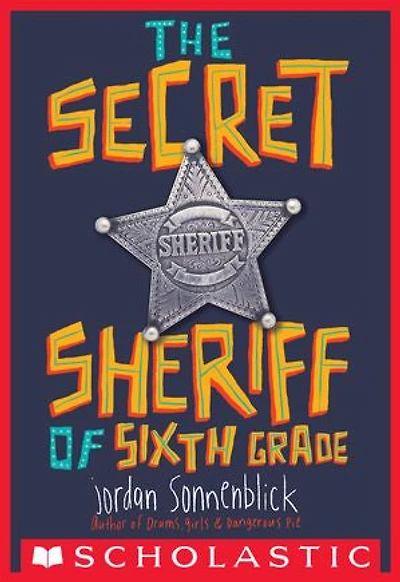 The Secret Sheriff of Sixth Grade