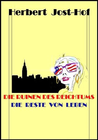 Die Ruinen des Reichtums - Die Reste von Leben: Ein amerikanischer Reigen