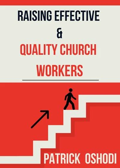 HOW TO RAISE EFFECTIVE AND QUALITY CHURCH WORKER 1st EDITION