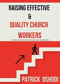 HOW TO RAISE EFFECTIVE AND QUALITY CHURCH WORKER 1st EDITION