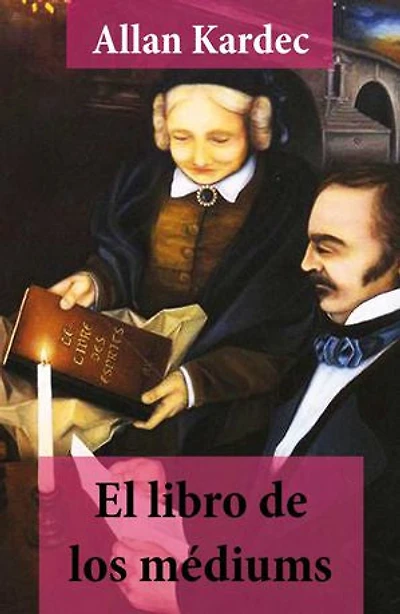 El libro de los médiums: Clásicos la literatura