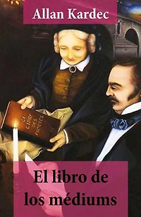 El libro de los médiums: Clásicos la literatura