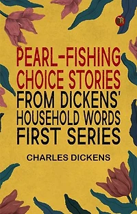 Pearl-Fishing; Choice Stories from Dickens' Household Words; First Series