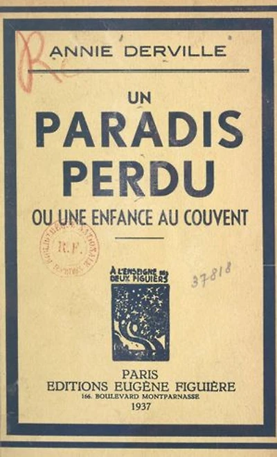Un paradis perdu: Ou Une enfance au couvent