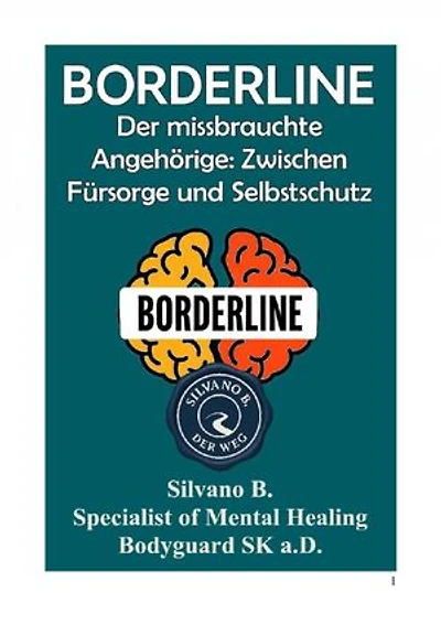 Borderline – Der missbrauchte Angehörige: Zwischen Fürsorge und Selbstschutz