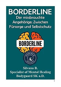 Borderline – Der missbrauchte Angehörige: Zwischen Fürsorge und Selbstschutz