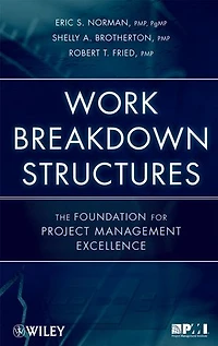 Work Breakdown Structures: The Foundation for Project Management Excellence