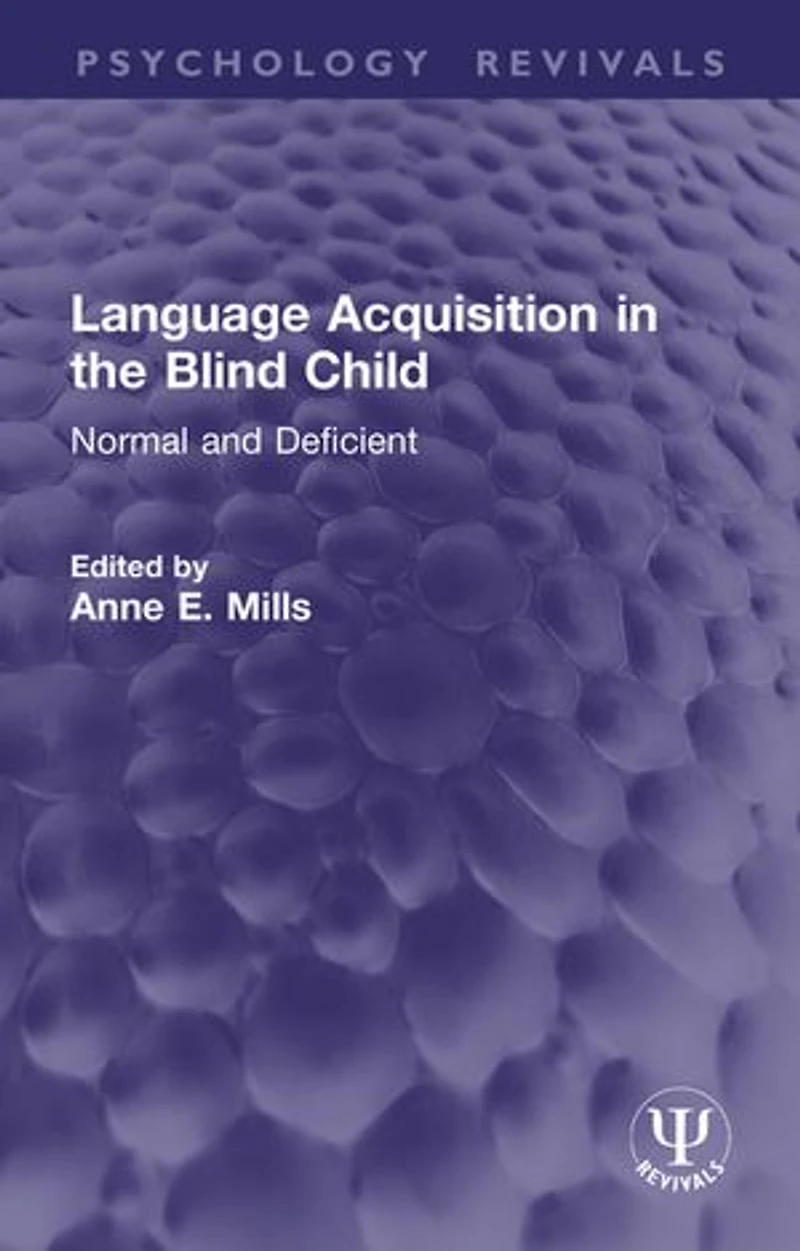 Language Acquisition the Blind Child: Normal and Deficient