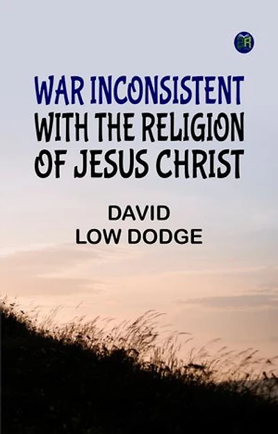 War Inconsistent with the Religion of Jesus Christ