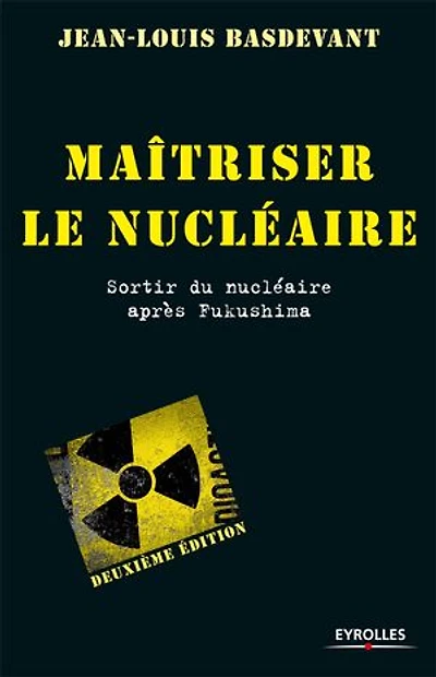 Maîtriser le nucléaire : sortir du après Fukushima: Fukushima