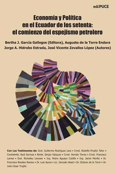 Economía y Política en el Ecuador de los setenta: el comienzo del espejismo petrolero.