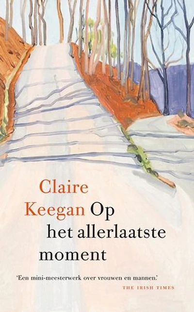 Op het allerlaatste moment: 'Een mini-meesterwerk over vrouwen en mannen.' The Irish Times