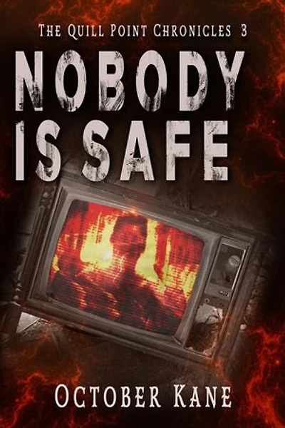 Nobody is Safe: The Quill Point Chronicles, #3