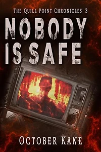 Nobody is Safe: The Quill Point Chronicles, #3