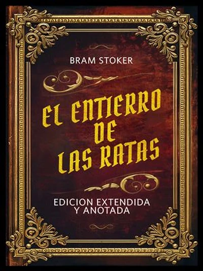 El Entierro De Las Ratas - Edicion Extendida Y Anotada