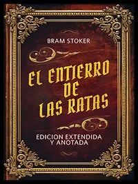 El Entierro De Las Ratas - Edicion Extendida Y Anotada