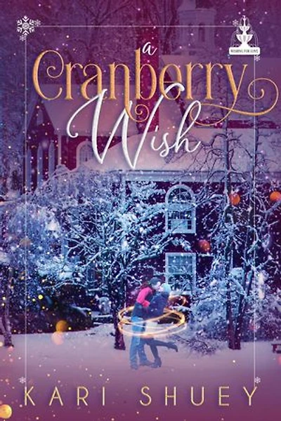 A Cranberry Wish: Wishing for Love, #3