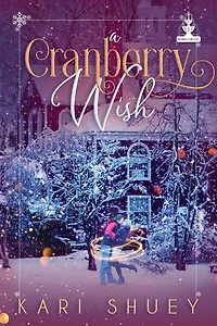 A Cranberry Wish: Wishing for Love, #3