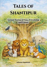 Tales of Shantipur: Animal Stories of Fun, Friendship and Values