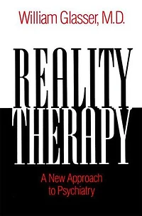 Reality Therapy: A New Approach To Psychiatry