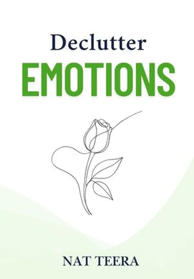 Declutter Emotions: How to Let Go of the Past and Heal Your Inner World: Declutter, #2